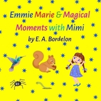Emmie Marie and Magical Moments with Mimi 1794835547 Book Cover