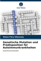 Genetische Mutation und Prädisposition für Autoimmunkrankheiten: Autoimmunkrankheiten 6203401986 Book Cover