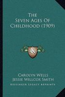 Seven Ages of Childhood 0881381292 Book Cover