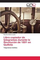 Libro copiador de telegramas durante la Revolución de 1891 en Quillota 6200426503 Book Cover