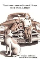 The Adventures of Bruno A. Dogg and Bowser T. Houn' 1438986777 Book Cover