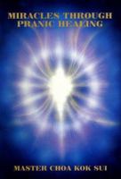Miracles Through Pranic Healing 1577330919 Book Cover