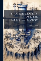Strategic Mobility and the Transforming Army 1288322593 Book Cover