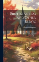 Protestantism and Other Essays 1022488139 Book Cover