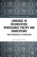 Language in Colonization, Renaissance Poetry and Shakespeare: From Interpoetics to Translation (Literary Criticism and Cultural Theory) 1032733586 Book Cover
