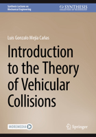 Introduction to the Theory of Vehicular Collisions (Synthesis Lectures on Mechanical Engineering) 3031623541 Book Cover