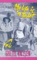 My Life is a Toilet 1551109867 Book Cover