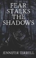 Fear Stalks the Shadows B0DYZY617W Book Cover