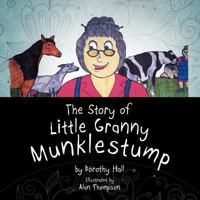 The Story of Little Granny Munklestump 1469147548 Book Cover