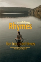 Rambling Rhymes for troubled times: Collected award-winning poetry of Lindsay Hargroves B08XLNTCMP Book Cover