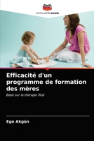Efficacité d'un programme de formation des mères 6202881429 Book Cover