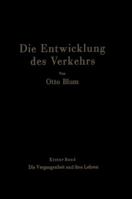 Die Entwicklung Des Verkehrs: Erster Band Die Vergangenheit Und Ihre Lehren 3642895514 Book Cover