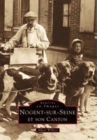 Nogent-sur-Seine et son canton 2842534190 Book Cover