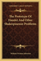 The Prototype Of Hamlet And Other Shakespearean Problems 1162783273 Book Cover
