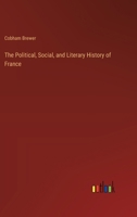 The Political, Social, and Literary History of France 3368845608 Book Cover