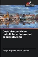 Costruire politiche pubbliche a favore del cooperativismo (Italian Edition) 620742980X Book Cover