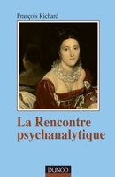 La rencontre psychanalytique 2100550241 Book Cover