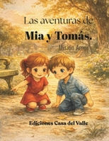 Las aventuras de Mia y Tomás.: Misión Amor (Spanish Edition) B0GJ32PNKQ Book Cover