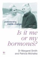 Is It Me Or My Hormones?: Understanding Midlife Change 0732298164 Book Cover