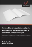 Czynniki przyczyniajace sie do porzucania nauki w wiejskich szkolach podstawowych (Polish Edition) 6200066132 Book Cover