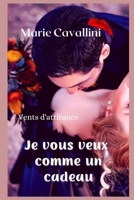 Je vous veux comme un cadeau...: Vents d'attirance B08MSVJJ5J Book Cover