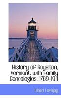 History of Royalton, Vermont, With Family Genealogies, 1769-1911 1016065205 Book Cover