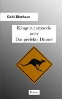 K�ngurucarpaccio oder Das perfekte Dinner 1493737147 Book Cover