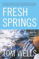 Fresh Springs: Essays by Tom Wells 1894400143 Book Cover