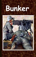 Bunker: Die Geschichte einer Kameradschaft 3738647686 Book Cover
