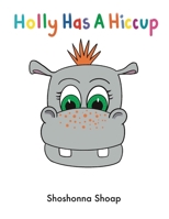 Holly Has A Hiccup 1088030106 Book Cover