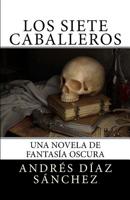 Los siete caballeros 1718740433 Book Cover