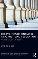 The Politics of Financial Risk, Audit and Regulation: A Case Study of Hbos 1138042358 Book Cover