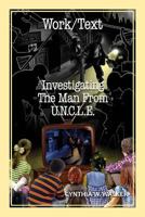 Work/Text: Investigating the Man from U.N.C.L.E. 1612891217 Book Cover