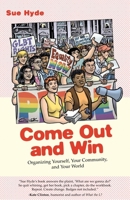 Come Out and Win: Organizing Yourself, Your Community, and Your World 0807079723 Book Cover