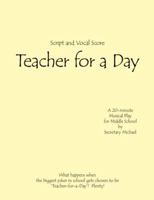Teacher for a Day: A Musical Skit for Middle School 1888712082 Book Cover