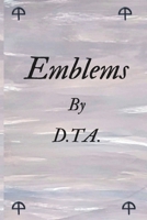 Emblems: Exploring the Truths of Existence, Mortality, and the Human Soul B0F5BKD34Q Book Cover