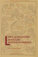 Livros quinhentistas da coleção Visconde da Trindade (Documentos) 9892612159 Book Cover