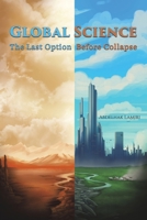 Global Science: The Last Option Before Collapse 1035851970 Book Cover