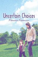 Uncertain Choices 1605637661 Book Cover