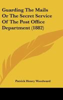 Secret Service of the Post Office 1145866042 Book Cover