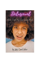 Delusional: When I Lost My Ever-Loving Mind B0CVQ71HB8 Book Cover