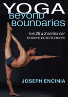 Yoga Beyond Boundaries: The 26 & 2 Series for Modern Practitioners 1718252145 Book Cover