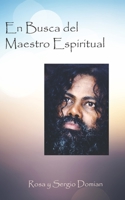 En Busca del Maestro Espiritual: Crónica íntima de una búsqueda espiritual 8193780361 Book Cover