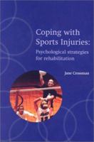 Coping with Sports Injuries: Psychological Strategies for Rehabilitation