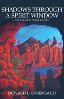 Shadows Through a Spirit Window: The Stairway Press Edition 1941071597 Book Cover