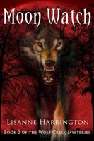 Moon Watch: Book 2 of the Wolf Creek Mysteries 162694671X Book Cover