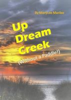 Up Dream Creek: 1734788828 Book Cover