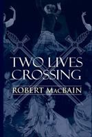 Two Lives Crossing 0991801717 Book Cover