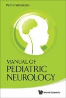 Manual of Pediatric Neurology 9814324191 Book Cover