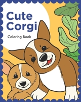 Cute Corgi: Coloring Book B08CN4L2WG Book Cover